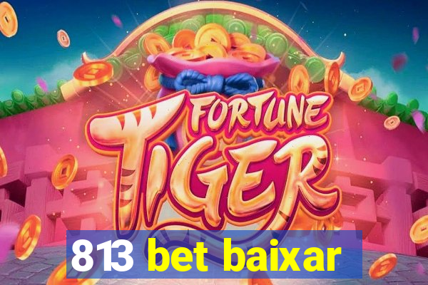 813 bet baixar